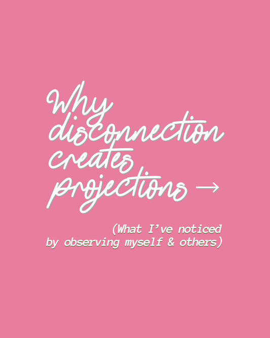 Why disconnection creates projections